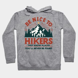 Be Nice to Hikers Embracing Kindness on the Hiking Path Hoodie